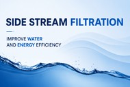 How Does Side Stream Filtration Improve Water and Energy Efficiency?