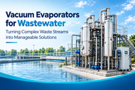 Vacuum Evaporators for Wastewater: Turning Complex Waste Streams into Manageable Solutions