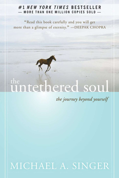 The Untethered Soul: The Journey Beyond Yourself: Michael A. Singer: Paperback