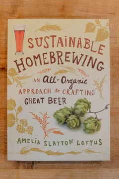 Sustainable Homebrewing by Amelia Slayton Loftus