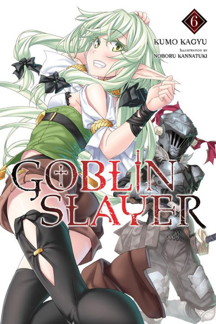 Goblin Slayer Vol. 6 (Novel)