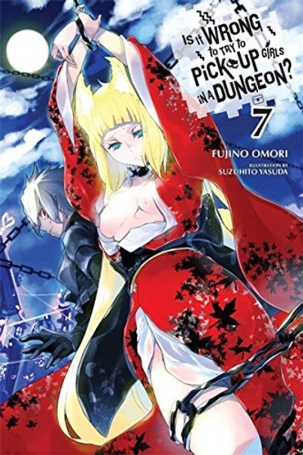 Is It Wrong to Try to Pick Up Girls in a Dungeon? Vol. 7 (Novel)