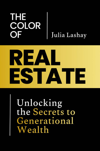 The Color of Real Estate: Unlocking the Secrets to Generational Wealth (Paperback)