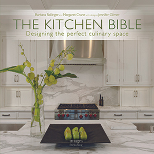 The Kitchen Bible -Designing the Perfect Culinary Space