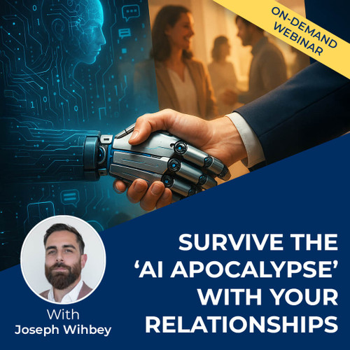 Survive the "AI Apocalypse" With Your Relationships Webinar