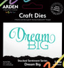 ARDEN CREATIVE STUDIO Craft Die Set: Sentiment Series - Stacked Dream Big