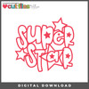 DIGITAL DOWNLOAD: Cut Files by Allison - Super Star