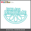 DIGITAL DOWNLOAD: Cut Files by Andrew - Lazy Day Lemonade