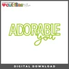 DIGITAL DOWNLOAD: Cut Files by Allison - Adorable You