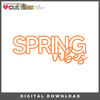 DIGITAL DOWNLOAD: Cut Files by Allison - Spring Vibes