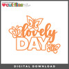 DIGITAL DOWNLOAD: Cut Files by Allison - Lovely Day