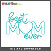 DIGITAL DOWNLOAD: Cut Files by Allison - Best Mom Ever