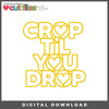 DIGITAL DOWNLOAD: Cut Files by Allison - Crop Til You Drop
