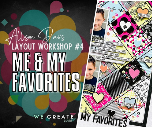 ALLISON DAVIS Designer Layout Kit: Me & My Favorites (We Create 2022 Overstock)