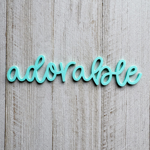 COLOR CAST DESIGNS Acrylic Words: Adorable