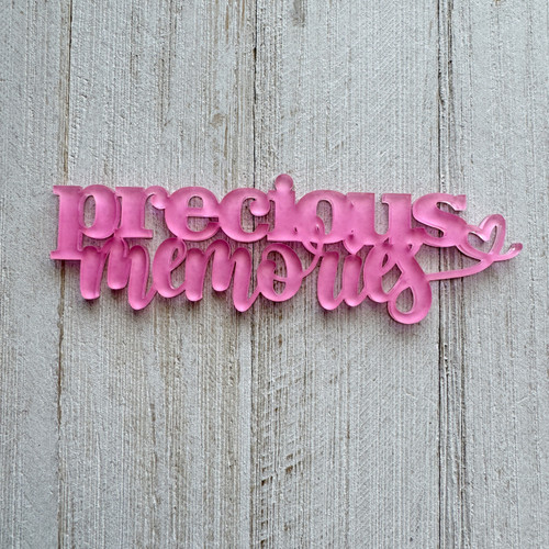 COLOR CAST DESIGNS Acrylic Words: Precious Memories