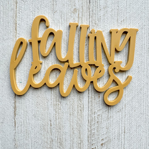 COLOR CAST DESIGNS Acrylic Words: Falling Leaves