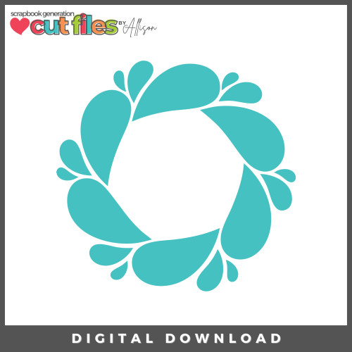 DIGITAL DOWNLOAD: Cut Files by Allison - Splash Wreath