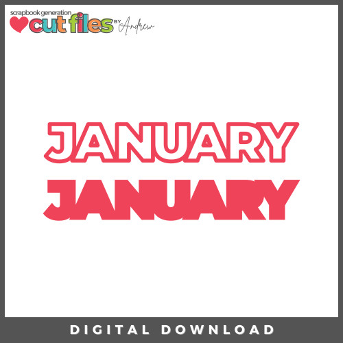 DIGITAL DOWNLOAD: Cut Files by Andrew - January (Style 2)