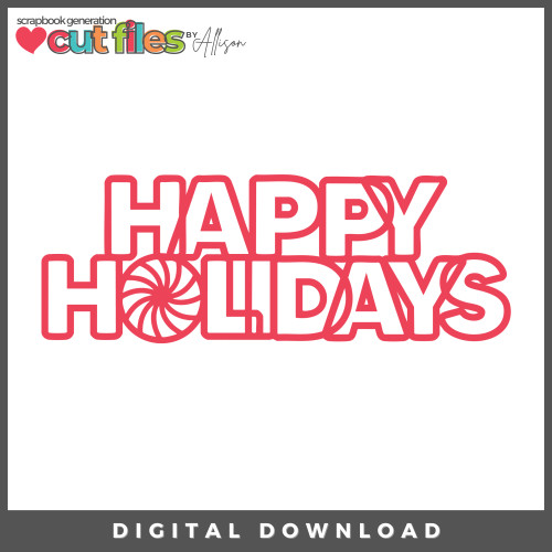 DIGITAL DOWNLOAD: Cut Files by Allison - Happy Holidays