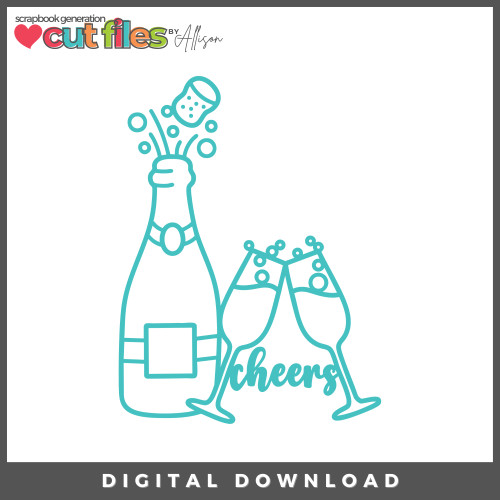 DIGITAL DOWNLOAD: Cut Files by Allison - Cheers Champagne