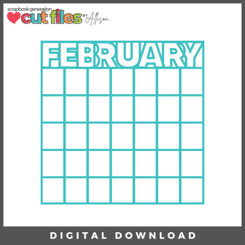 DIGITAL DOWNLOAD: Cut Files by Allison - February Calendar