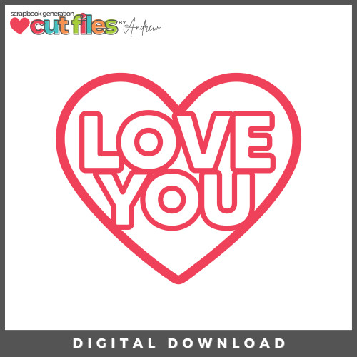 DIGITAL DOWNLOAD: Cut Files by Andrew - Love You Candy Heart