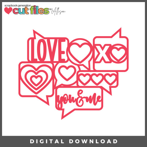 DIGITAL DOWNLOAD: Cut Files by Allison - Love Speech Bubbles
