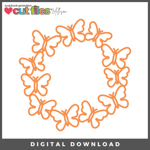 DIGITAL DOWNLOAD: Cut Files by Allison - Butterfly Wreath