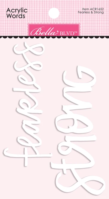 PREORDER - ships May: BELLA BLVD Acrylic Words - Fearless & Strong (coordinates with Adventure Awaits)