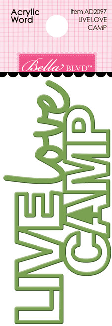 PREORDER - ships May: BELLA BLVD Acrylic Word - Live Love Camp (coordinates with Adventure Awaits)