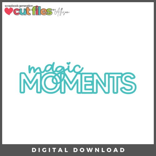 DIGITAL DOWNLOAD: Cut Files by Allison - Magic Moments