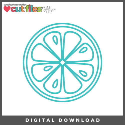 DIGITAL DOWNLOAD: Cut Files by Allison - Lemon Slice