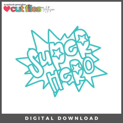 DIGITAL DOWNLOAD: Cut Files by Allison - Superhero 