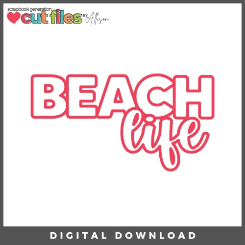 DIGITAL DOWNLOAD: Cut Files by Allison - Beach Life