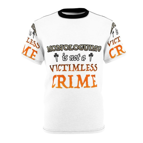 A t-shirt design featuring the text "Monologuing Is Not A Victimless Crime" in a sarcastic, theatrical style suitable for fans of Overly Sarcastic Productions.