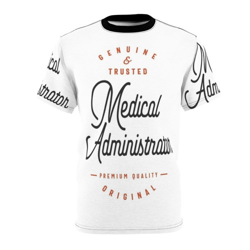 A high-quality t-shirt featuring the text "Medical Administrator" for healthcare workers and office staff.