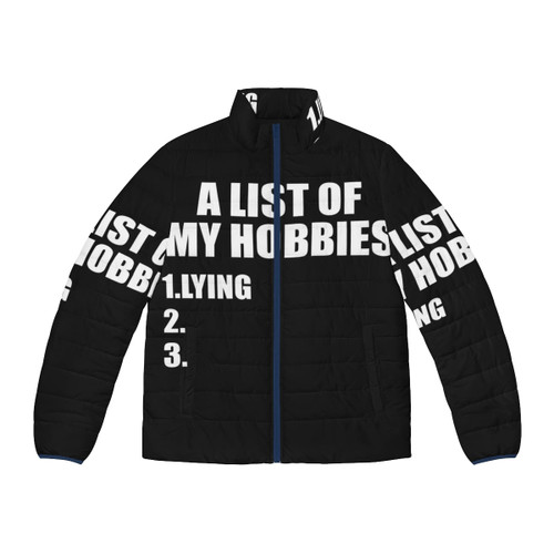 Funny puffer jacket with "A List of My Hobbies Lying" quote