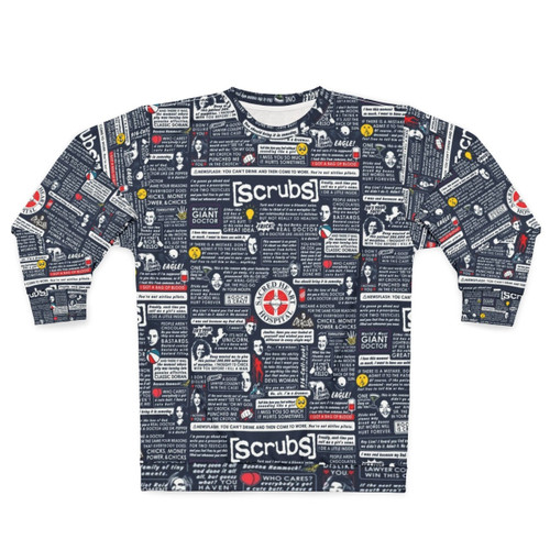 Scrubs TV Show Sweatshirt with Wise Words