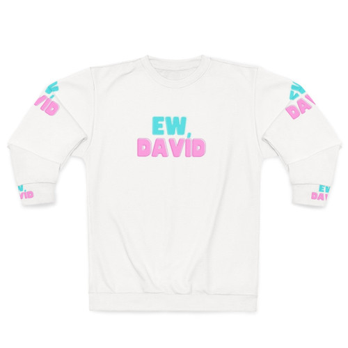 Schitt's Creek "Ew David!" Sweatshirt