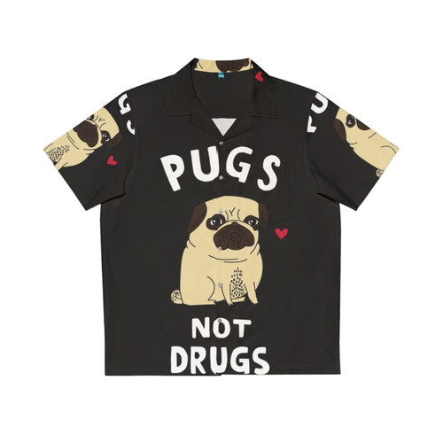 Pug Not Drugs Hawaiian Shirt