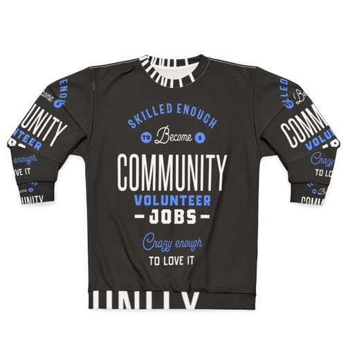 Community Volunteer Jobs Sweatshirt with Focus Keyword