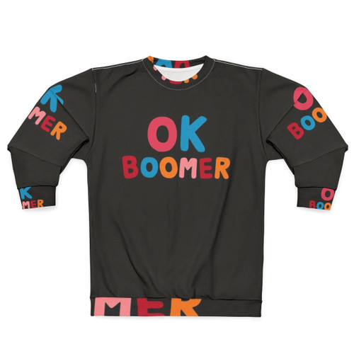 Ok Boomer Sweatshirt with bold text and colorful design