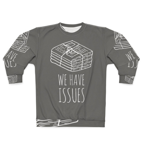Newspapers We Have Issues Journalism Sweatshirt