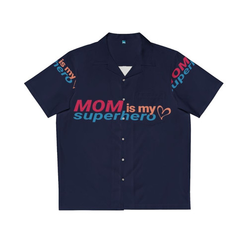 Mom Is My Superhero Hawaiian Shirt