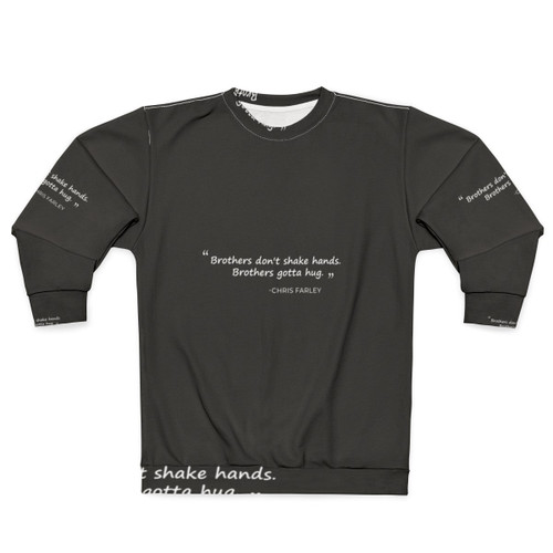 Chris Farley Brotherly Quote Sweatshirt