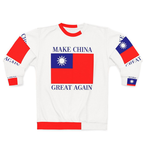 "Make China Great Again" Republic of China Sweatshirt featuring the Taiwan flag and anti-communist design