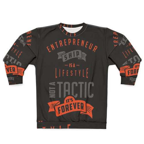 Entrepreneur Sweatshirt with Motivational Design