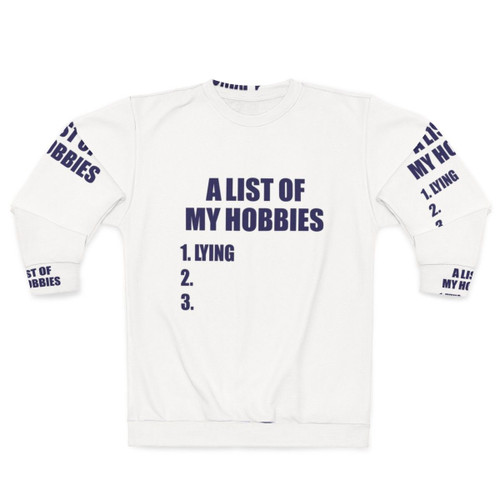 Cozy 'A List of My Hobbies Lying' Sweatshirt