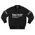 Bomber jacket with text 'Sorry I'm late. I didn't want to come.'